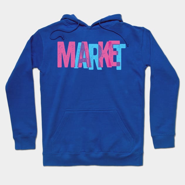 Make Art, Market Art Hoodie by corykerr
